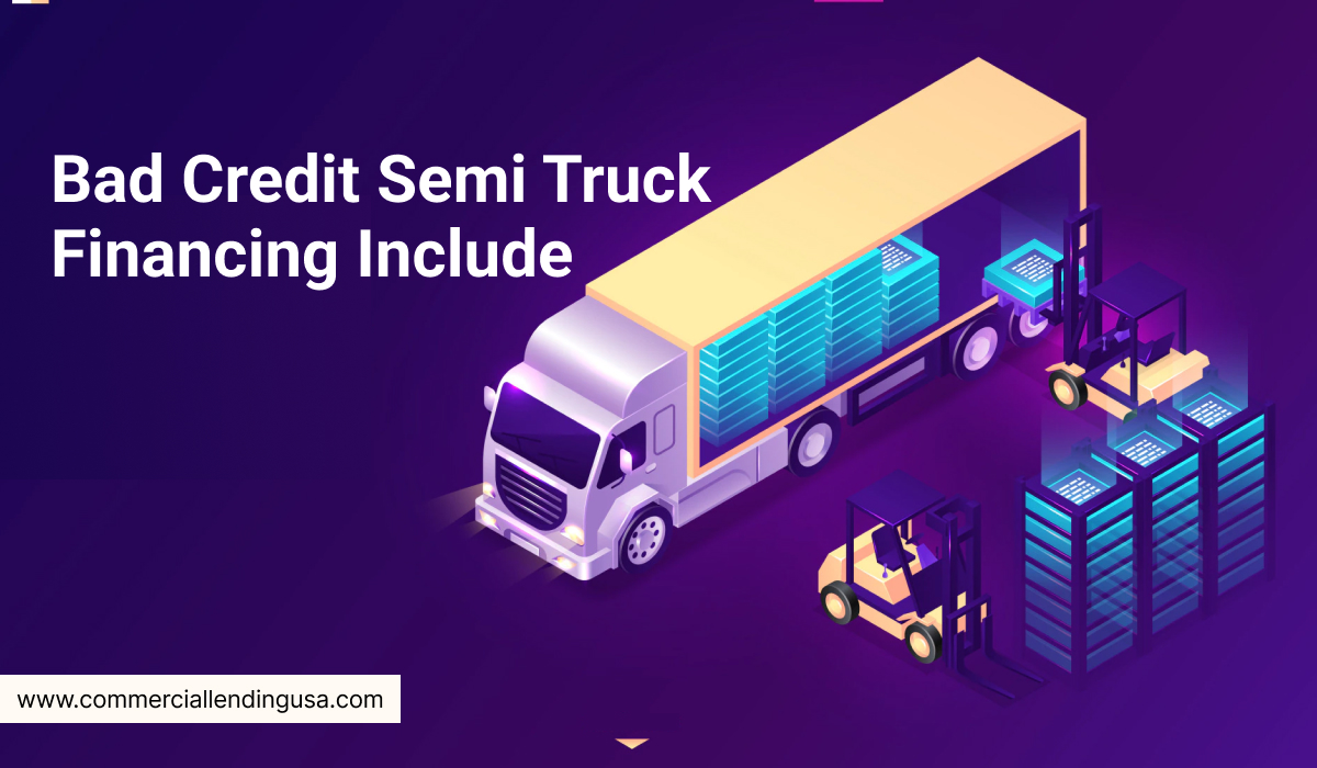 bad credit semi truck financing include